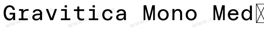 Gravitica Mono Med字体转换 Gravitica Mono Med字体转换
